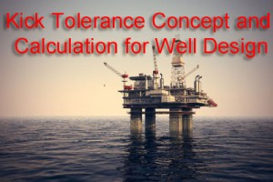 Kick Tolerance Calculation Kick Tolerance Concept and Calculation for Well Design