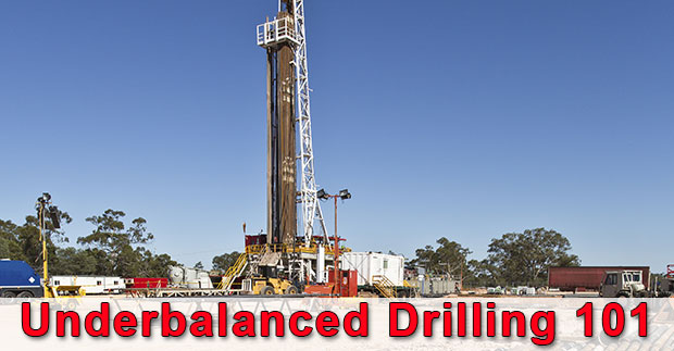underbalanced-drilling-101