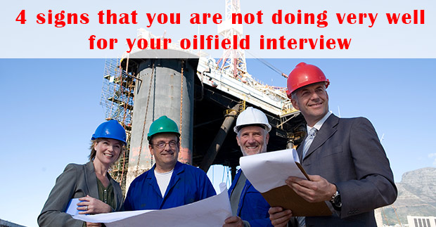 4-signs-that-you-are-not-doing-very-well-for-your-oilfield-interview