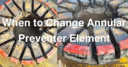 When to Change Annular Preventer Element